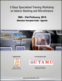 Two Days Specialized Training Workshop on Islamic Banking and Microfinance - 17 & 18 January, 2015 at Kampala - Uganda