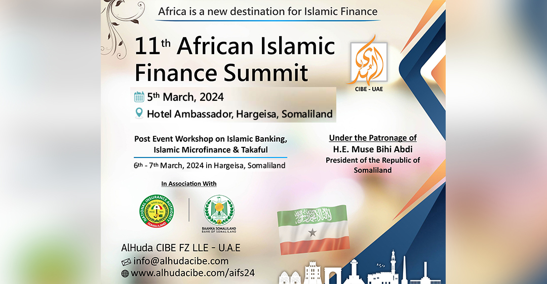 The President of Somaliland will inaugurate the 11th African Islamic Finance Summit