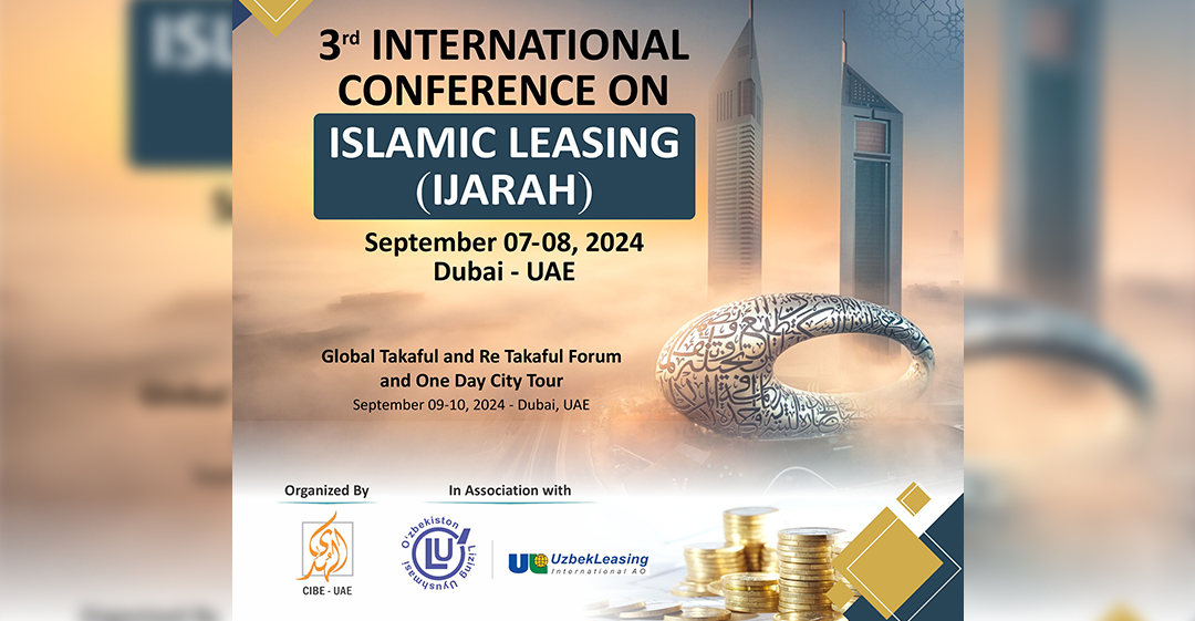 3rd International Conference on Islamic Leasing (Ijarah) Explores Innovation and Growth